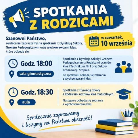 Szanowni Państwo,   serdecznie zapraszamy na spotkania z Dyrekcią Szkoły,  Gronem Pedagogicznym oraz wychowawcami klas,  które odbędzie się w czwartek 10.09.2026r.   Liczymy na Państwa obecność !  Zapraszamy 