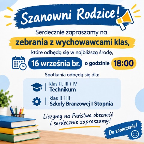 Zapraszamy na zebrania z wychowawcami klas. Informacja dla rodziców klas starszych.
